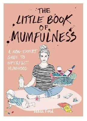 Sarah Ford The Little Book of Mumfulness