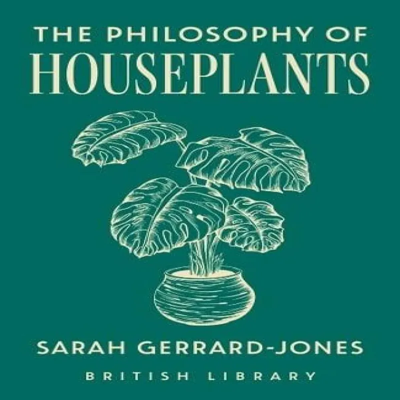 Sarah Gerrard-Jones The Philosophy of Houseplants
