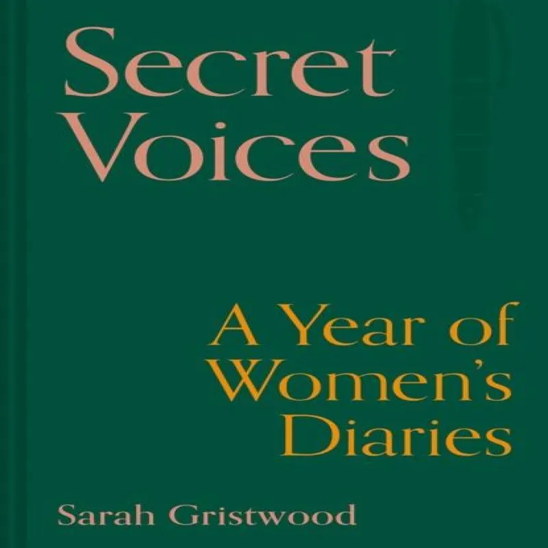 Batsford Secret Voices : A Year Of Women’s Diaries