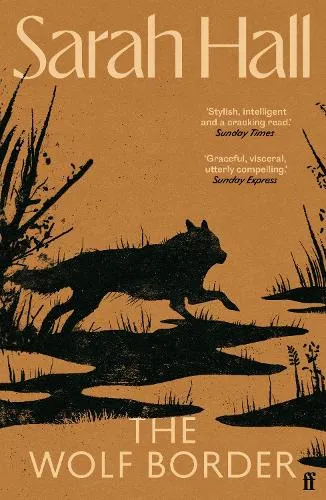 Sarah Hall The Wolf Border