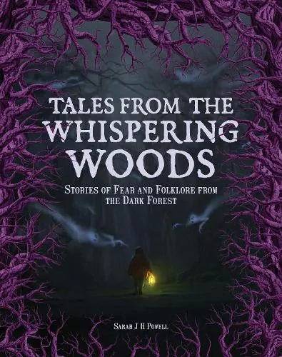 Sarah J H Powell Tales from the Whispering Woods