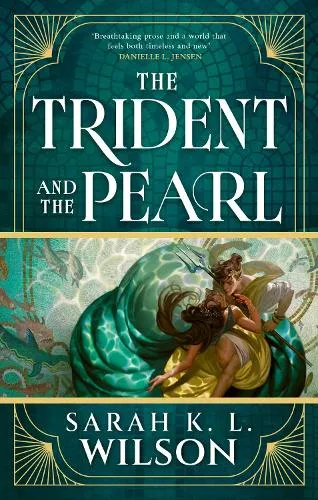 Sarah K L Wilson The Trident and the Pearl