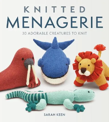 Sarah Keen Knitted Menagerie