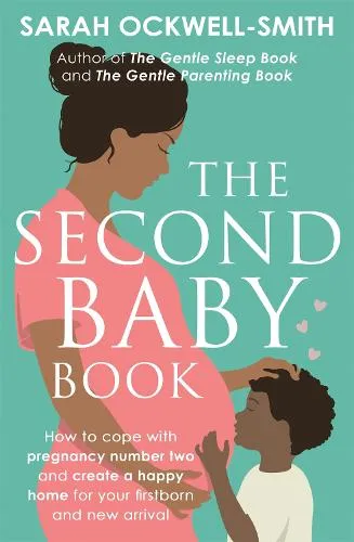 Sarah Ockwell-Smith The Second Baby Book