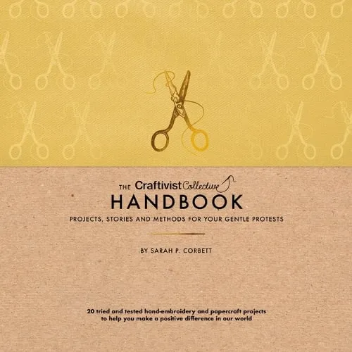 Sarah P. Corbett The Craftivist Collective Handbook