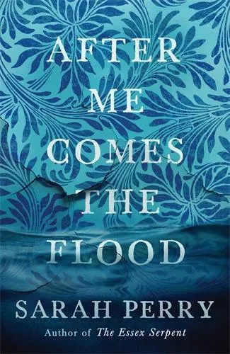 Sarah Perry After Me Comes the Flood