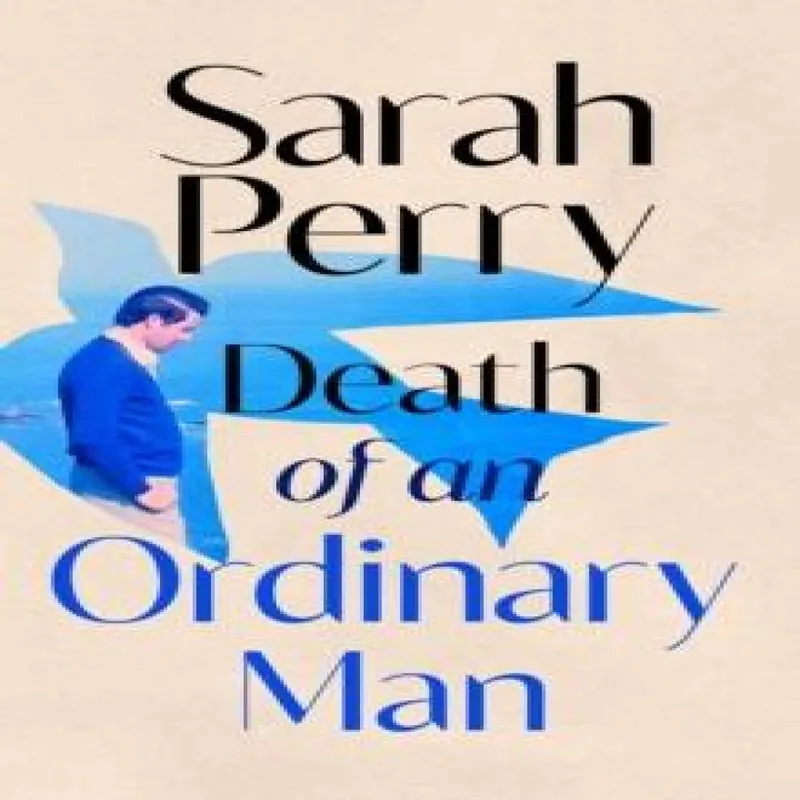 Sarah Perry Death of an Ordinary Man Hardback Book Multicolor