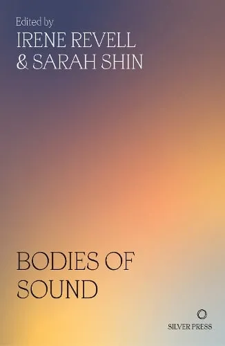 Sarah Shin Bodies of Sound