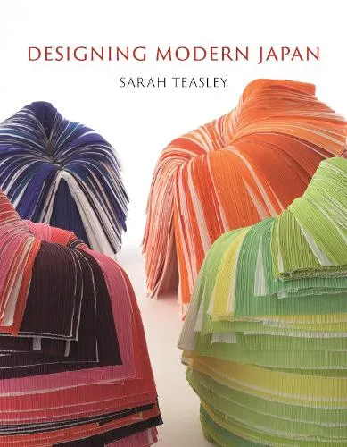 Sarah Teasley Designing Modern Japan