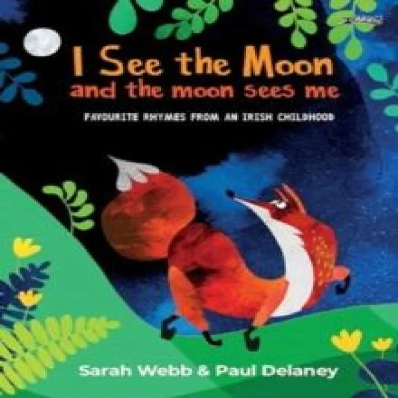 Sarah Webb I See the Moon and the Moon Sees Me