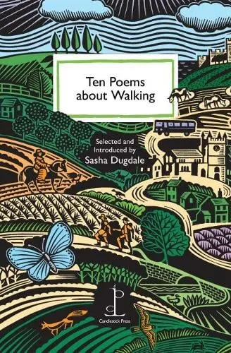 Sasha Dugdale Ten Poems about Walking