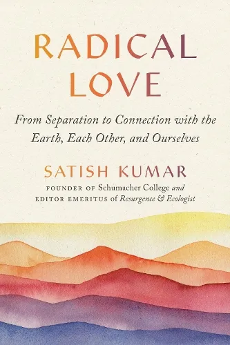 Satish Kumar Radical Love