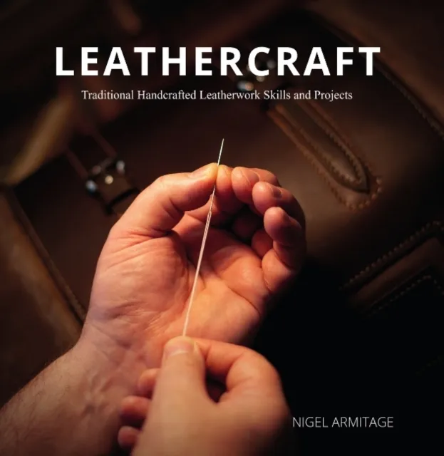 Schiffer Publishing Ltd Leathercraft : Traditional Handcrafted Leatherwork Skills And Projects