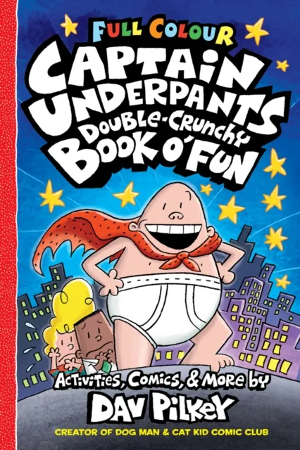 Dav Pilkey Captain Underpants Double Crunchy Book o'Fun (Full Colour)