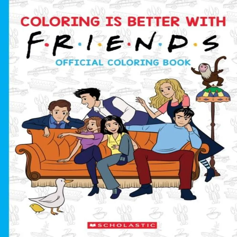 Scholastic US Coloring Is Better With Friends: Official Friends Coloring Book