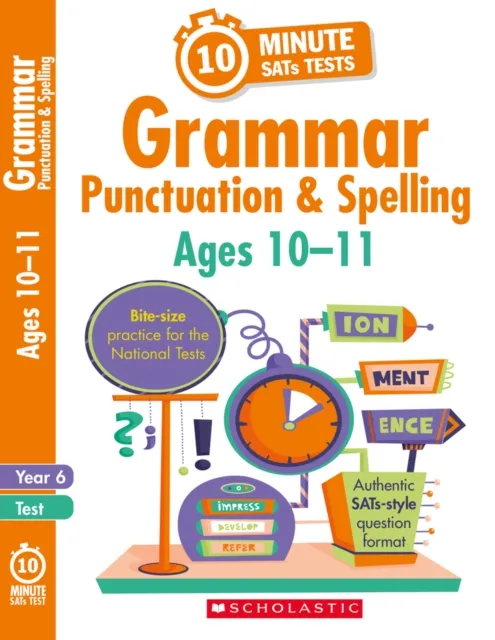 Scholastic Grammar, Punctuation And Spelling - Ages 10-11