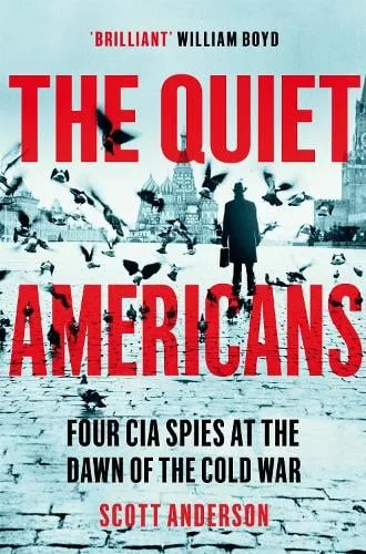 Scott Anderson The Quiet Americans