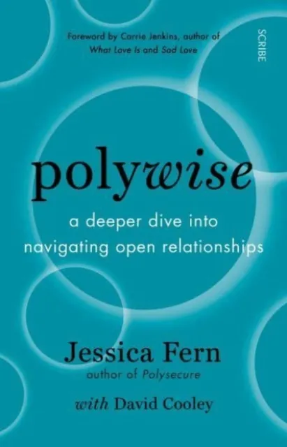 Scribe Publications Polywise : A Deeper Dive Into Navigating Open Relationships