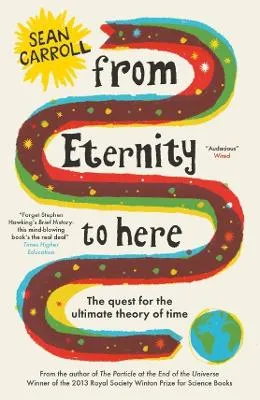 Sean Carroll From Eternity to Here
