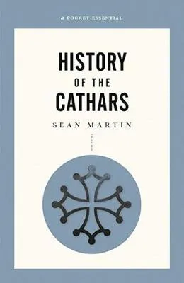 Seán Martin A Pocket Essential History Of The Cathars