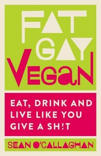 Sean O'Callaghan Fat Gay Vegan