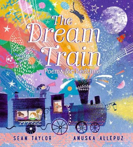 Sean Taylor The Dream Train: Poems for Bedtime