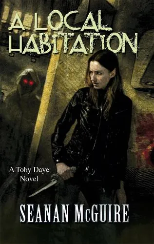 Seanan McGuire A Local Habitation (Toby Daye Book 2)
