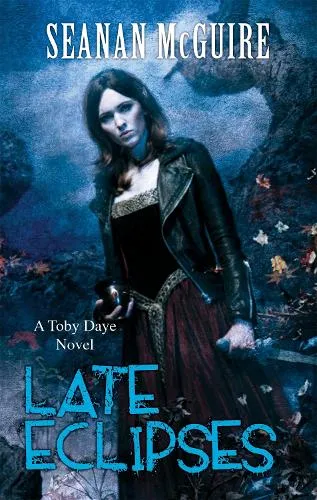 Seanan McGuire Late Eclipses (Toby Daye Book 4)