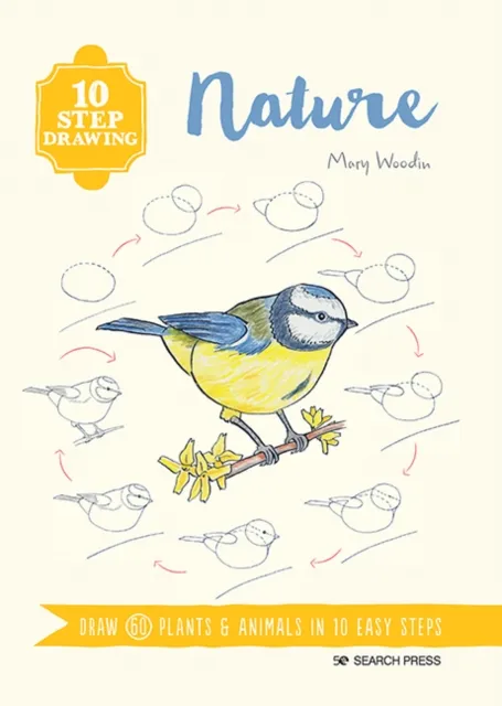 Search Press Ltd 10 Step Drawing: Nature : Draw 60 Plants & Animals In 10 Easy Steps