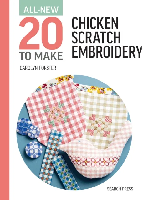 Search Press Ltd All- Twenty To Make: Chicken Scratch Embroidery