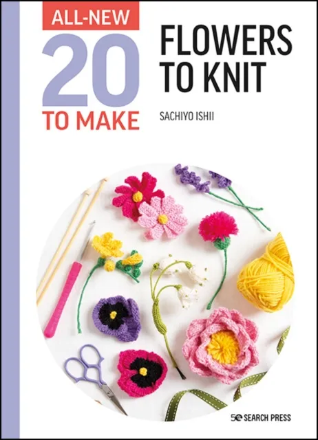 Search Press Ltd All- Twenty To Make: Flowers To Knit