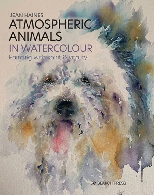 Search Press Ltd Atmospheric Animals In Watercolour : Painting With Spirit & Vitality