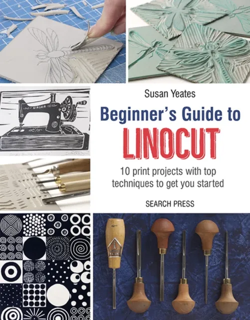 Susan Yeates Beginner’s Guide to Linocut