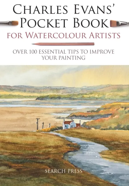 Search Press Ltd Charles Evans’ Pocket Book For Watercolour Artists : Over 100 Essential Tips To Improve Your Painting