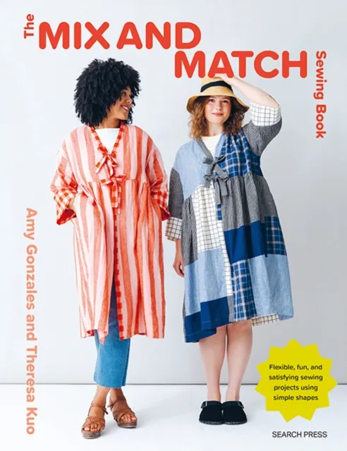 Search Press Ltd The Mix And Match Sewing Book : Flexible, Fun And Satisfying Sewing Projects Using Simple Shapes