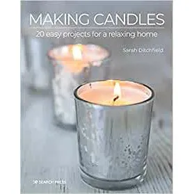 Search Press Making Candles : 20 Easy Projects for a Relaxing Home
