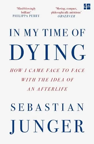 Sebastian Junger In My Time of Dying