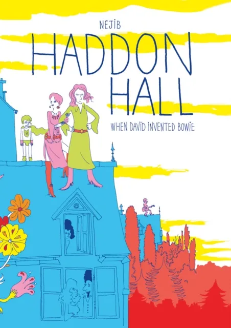 SelfMadeHero Haddon Hall : When David Invented Bowie