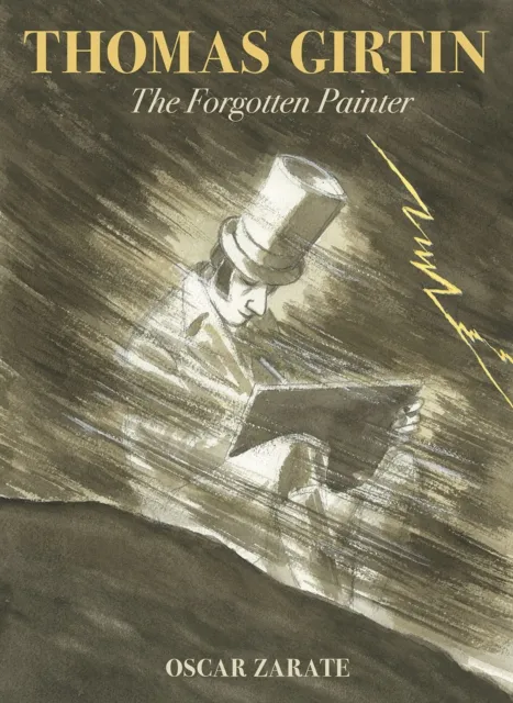 SelfMadeHero Thomas Girtin : The Forgotten Painter