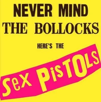 Never Mind The Bollocks, Here'S The Sex Pistols