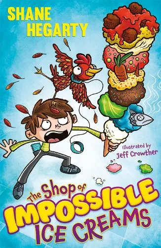 Shane Hegarty The Shop of Impossible Ice Creams
