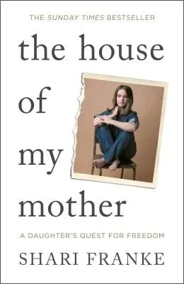 Shari Franke The House of My Mother