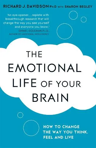 Sharon Begley The Emotional Life of Your Brain