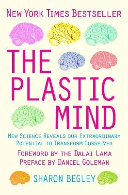 Sharon Begley The Plastic Mind