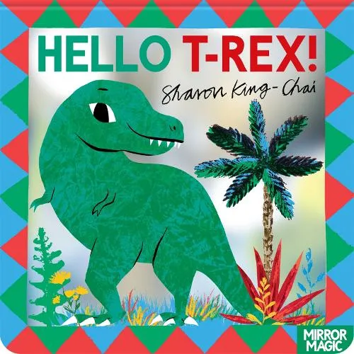 Sharon King-Chai Hello T-rex!