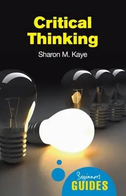 Sharon M. Kaye Critical Thinking