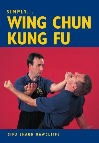 Shaun Rawcliffe Simply Wing Chun Kung Fu