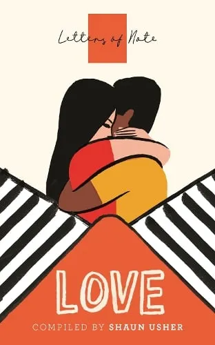 Shaun Usher Letters of Note: Love