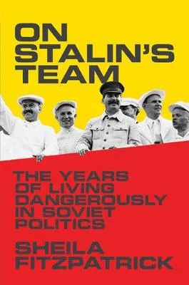 Sheila Fitzpatrick On Stalin's Team