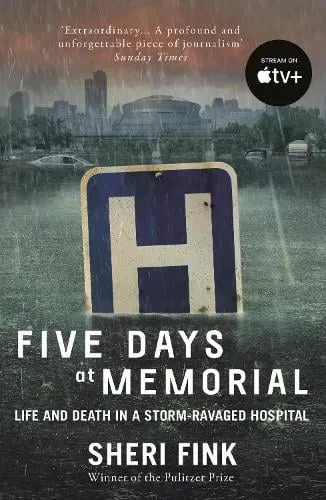 Sheri Fink Five Days at Memorial